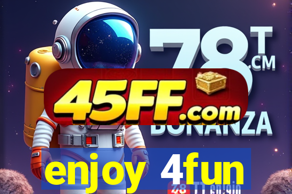 enjoy 4fun